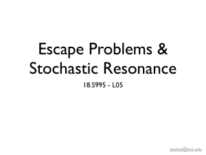 Escape Problems &amp; Stochastic Resonance 18.S995 - L05