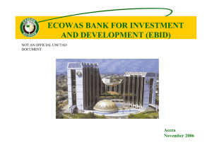 ECOWAS BANK FOR INVESTMENT AND DEVELOPMENT (EBID) Accra November 2006