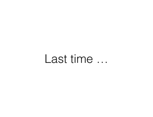 Last time …