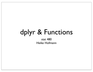 dplyr &amp; Functions stat 480 Heike Hofmann