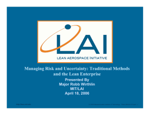 Managing Risk and Uncertainty: Traditional Methods and the Lean Enterprise Presented By