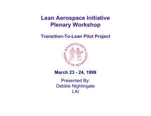 Lean Aerospace Initiative Plenary Workshop Transition-To-Lean Pilot Project March 23 - 24, 1999
