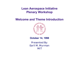 Lean Aerospace Initiative Plenary Workshop Welcome and Theme Introduction October 14, 1998