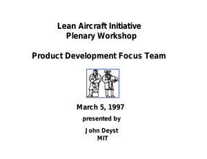 Lean Aircraft Initiative Plenary Workshop Product Development Focus Team March 5, 1997