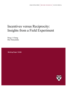 Incentives versus Reciprocity: Insights from a Field Experiment Doug J. Chung Das Narayandas