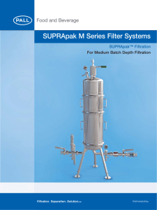 SUPRApak M Series Filter Systems SUPRApak™ Filtration For Medium Batch Depth Filtration FBSPAKMSAENe