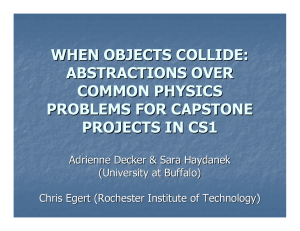 WHEN OBJECTS COLLIDE: ABSTRACTIONS OVER COMMON PHYSICS PROBLEMS FOR CAPSTONE