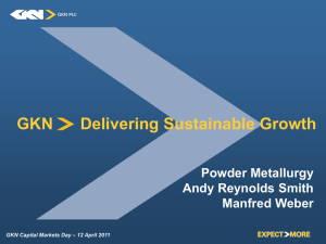 GKN      Delivering Sustainable Growth Powder Metallurgy