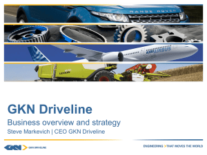 GKN Driveline Business overview and strategy Steve Markevich | CEO GKN Driveline