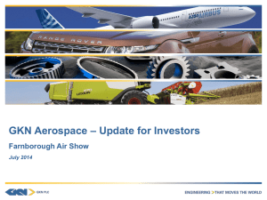 – Update for Investors GKN Aerospace Farnborough Air Show July 2014