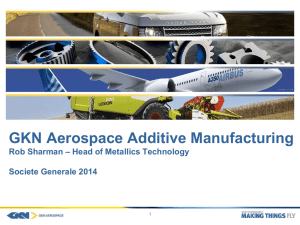 GKN Aerospace Additive Manufacturing – Head of Metallics Technology Rob Sharman