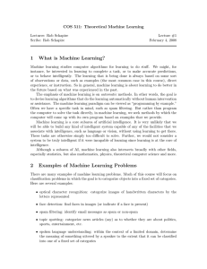 1 What is Machine Learning? COS 511: Theoretical Machine Learning