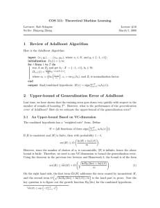 1 Review of AdaBoost Algorithm COS 511: Theoretical Machine Learning