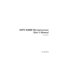 MIPS R4000 Microprocessor User’s Manual Joe Heinrich Second Edition