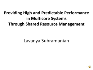 Lavanya Subramanian Providing High and Predictable Performance in Multicore Systems
