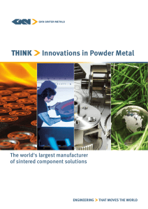 THINK   Innovations in Powder Metal The world's largest manufacturer