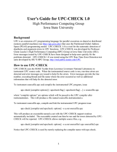 User's Guide for UPC-CHECK 1.0 High Performance Computing Group Iowa State University
