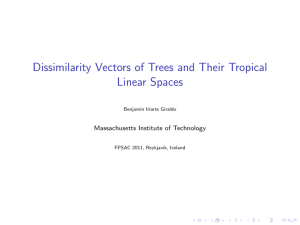 Dissimilarity Vectors of Trees and Their Tropical Linear Spaces Benjamin Iriarte Giraldo