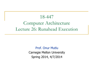 18-447 Computer Architecture Lecture 26: Runahead Execution