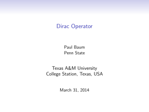 Dirac Operator Texas A&amp;M University College Station, Texas, USA Paul Baum