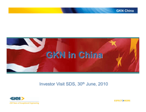 GKN in China Investor Visit SDS, 30 June, 2010 GKN China