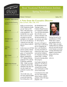 Stout Vocational Rehabilitation Institute Spring Newsletter A Note from the Executive Director