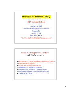 RIA Summer School Microscopic Nuclear Theory Overview of the previous 2 lectures