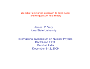 James  P. Vary Iowa State University International Symposium on Nuclear Physics