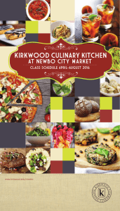 KIRKWOOD CULINARY KITCHEN AT NEWBO CITY MARKET Class schedule April-August 2016 www.kirkwood.edu/newbo