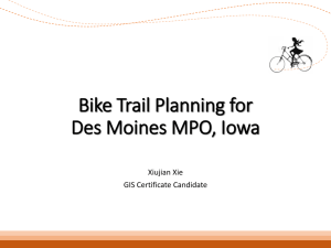 Bike Trail Planning for Des Moines MPO, Iowa  Xiujian Xie