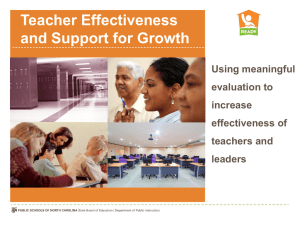 Teacher Effectiveness and Support for Growth Using meaningful evaluation to