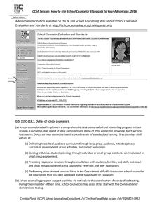 CCSA Session: How to Use School Counselor Standards to Your... Additional information available on the NCDPI School Counseling Wiki under...