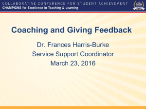 Coaching and Giving Feedback Dr. Frances Harris-Burke Service Support Coordinator March 23, 2016