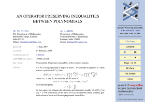 AN OPERATOR PRESERVING INEQUALITIES BETWEEN POLYNOMIALS W. M. SHAH A. LIMAN