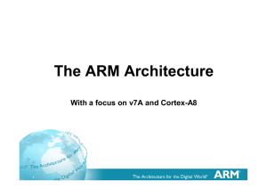 The ARM Architecture With a focus on v7A and Cortex-A8 1