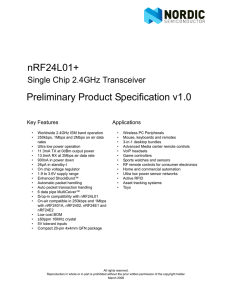 nRF24L01+ Preliminary Product Specification v1.0 Single Chip 2.4GHz Transceiver Key Features