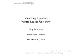 Linearizing Equations Wilfrid Laurier University Terry Sturtevant December 12, 2014