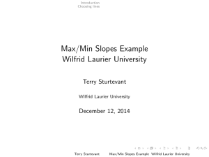Max/Min Slopes Example Wilfrid Laurier University Terry Sturtevant December 12, 2014