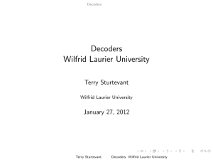 Decoders Wilfrid Laurier University Terry Sturtevant January 27, 2012