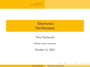 Electronics Oscilloscopes Terry Sturtevant October 11, 2012