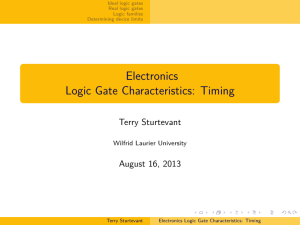 Electronics Logic Gate Characteristics: Timing Terry Sturtevant August 16, 2013