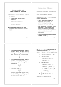 Kaplan-Meier Estimator Nonparametric and Semi-parametric Methods •
