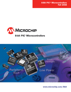 8-bit PIC Microcontrollers www.microchip.com/8bit 8-Bit PIC® Microcontrollers