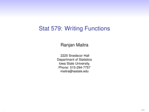 Stat 579: Writing Functions Ranjan Maitra