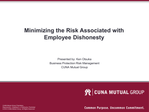 Minimizing the Risk Associated with Employee Dishonesty  Presented by: Ken Otsuka