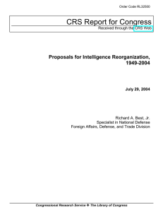 CRS Report for Congress Proposals for Intelligence Reorganization, 1949-2004 July 29, 2004
