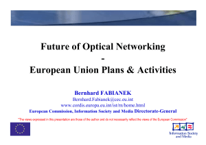Future of Optical Networking - European Union Plans &amp; Activities Bernhard FABIANEK