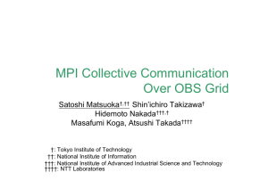 MPI Collective Communication Over OBS Grid Satoshi Matsuoka Shin’ichiro Takizawa