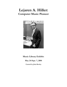 Lejaren A. Hiller: Computer Music Pioneer Music Library Exhibit: May 24-Sept. 7, 2004