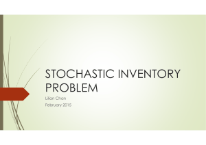 STOCHASTIC INVENTORY PROBLEM Lilian Chan February 2015